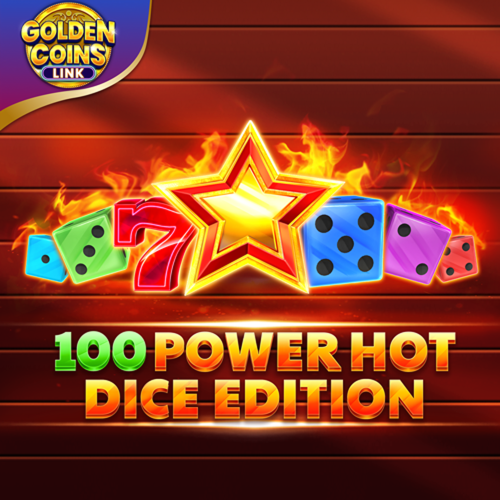 100 POWER HOT DICE EDITION GOLDEN COINS LINK