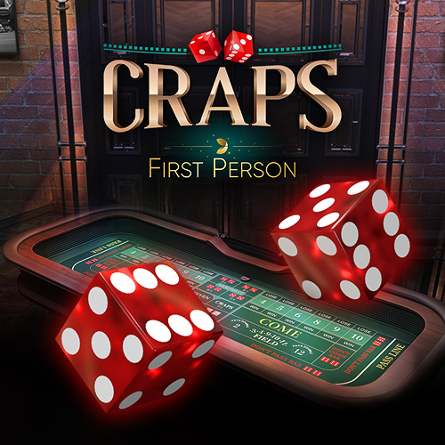FIRST PERSON CRAPS