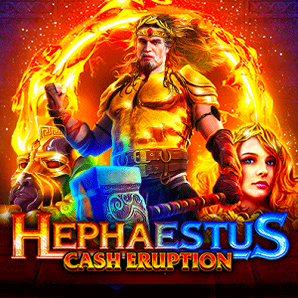 Cash Eruption Hephaestus