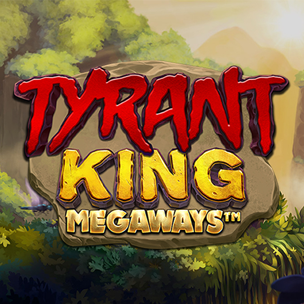 Tyrant King Megaways