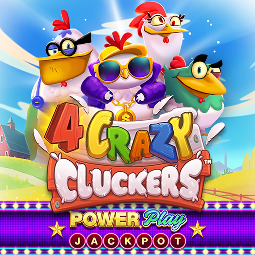 4 Crazy Cluckers Powerplay Jackpot