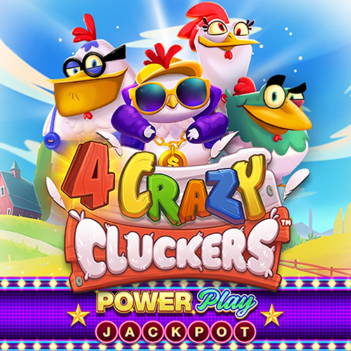 4 Crazy Cluckers Powerplay Jackpot