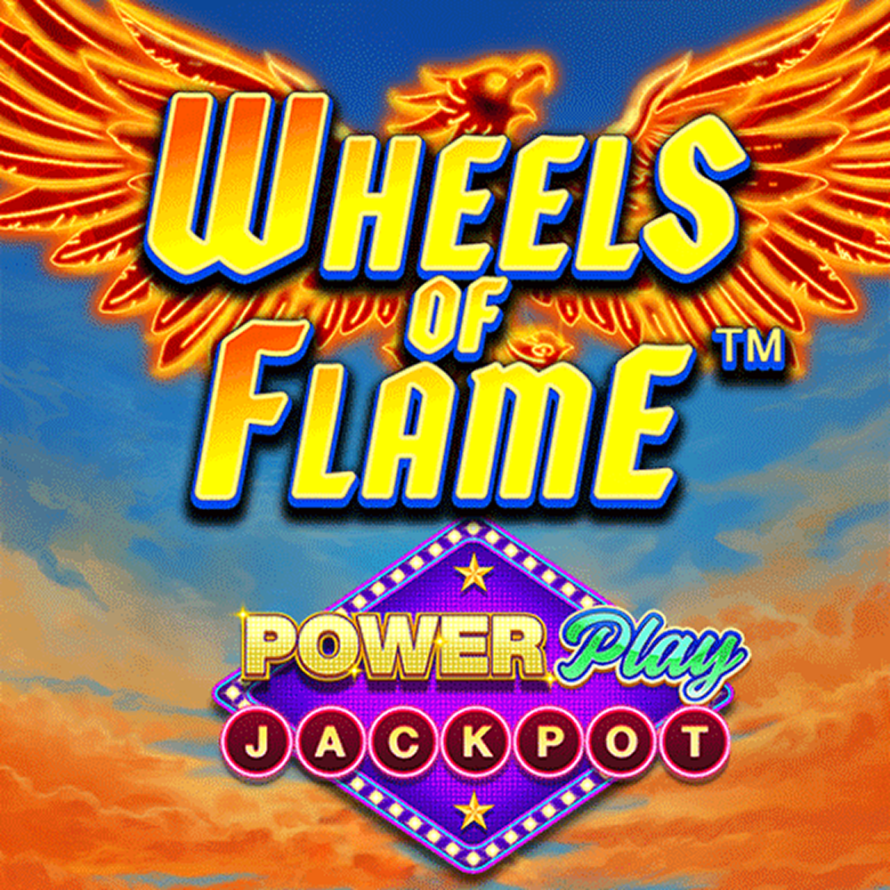 Wheels of flame powerplay jackpot a1
