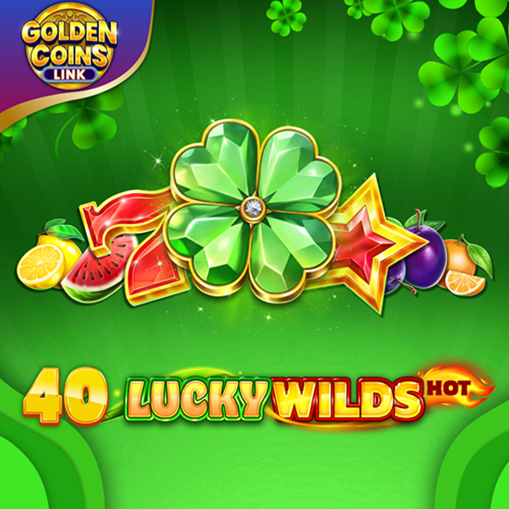 40 Lucky Wilds Hot Golden Coins Link
