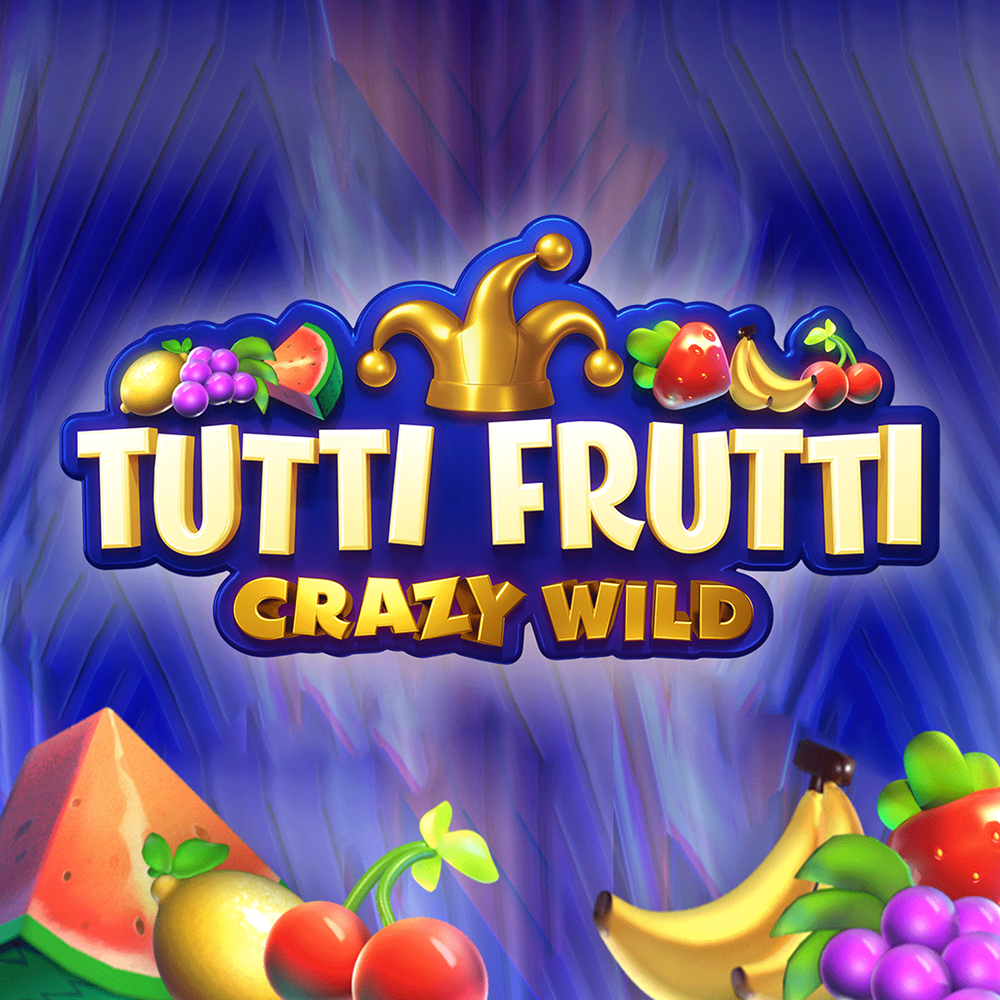 TUTTI FRUTTI - CRAZY WILD