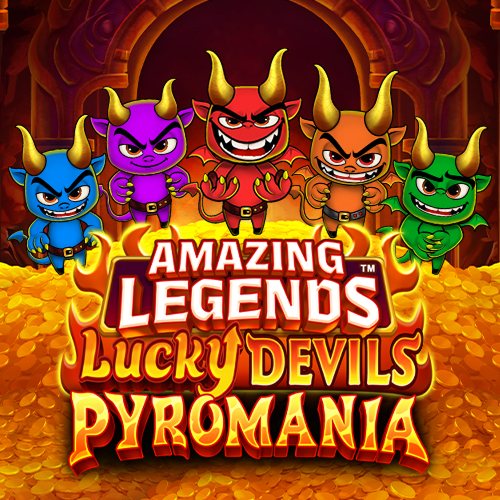 AMAZING LEGENDS LUCKY DEVILS PYROMANIA