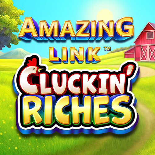AMAZING LINK CLUCKIN RICHES