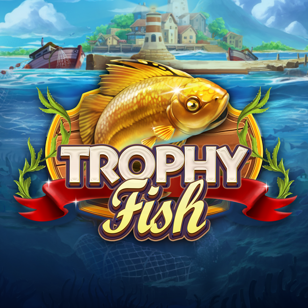 Trophy Fish