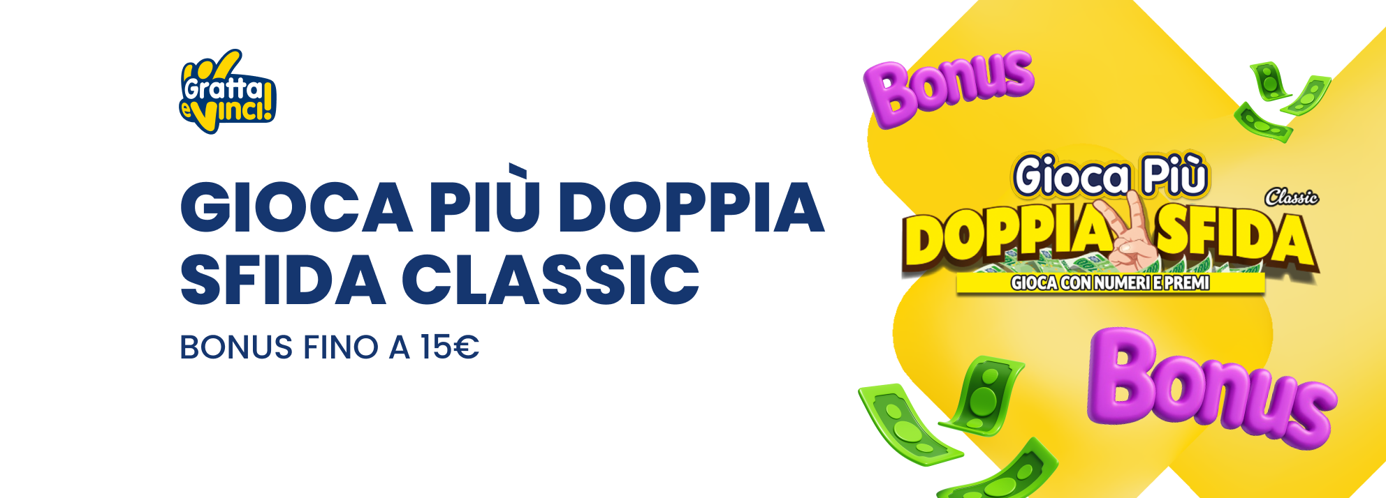 Bonus Gioca Più Doppia sfida classic Bonus Gioca più Doppia sfida classic